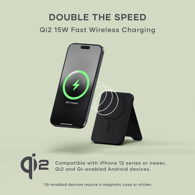 Satechi Onthego Power Bank 10K shown wirelessly charging a smartphone with Qi2 15W fast charging, demonstrating its magnetic stand and upright phone support. Text Says: DOUBLE THE SPEED
Qi2 15W Fast Wireless Charging. Compatible with iPhone 12 series or newer, Qi2 and Qi-enabled Android devices.
*Qi-enabled devices require a magnetic case or sticker.